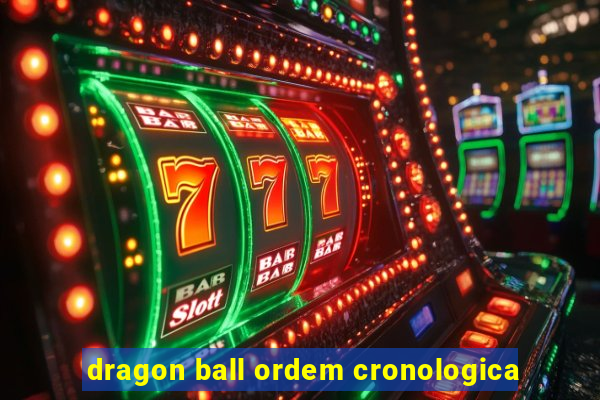 dragon ball ordem cronologica